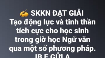 Sáng kiến kinh nghiệm là "kênh" hiệu quả giúp GV đạt danh hiệu chiến sĩ thi đua