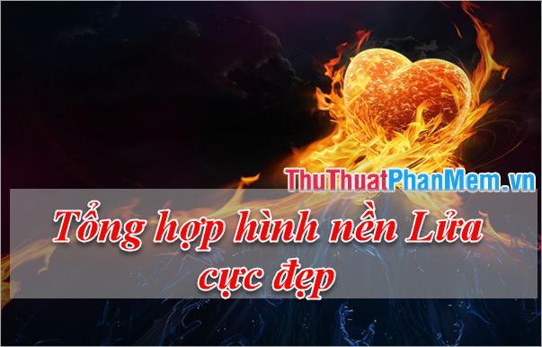 Bộ sưu tập hình nền lửa tuyệt vời