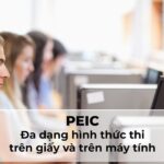 Chứng chỉ tiếng Anh Quốc tế PEIC có thêm hình thức thi trên máy tính