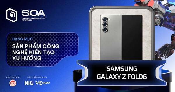 Galaxy Z Fold6 giành giải thưởng Sản phẩm Kiến tạo Xu hướng, khẳng định vị thế dẫn đầu đổi mới sáng tạo