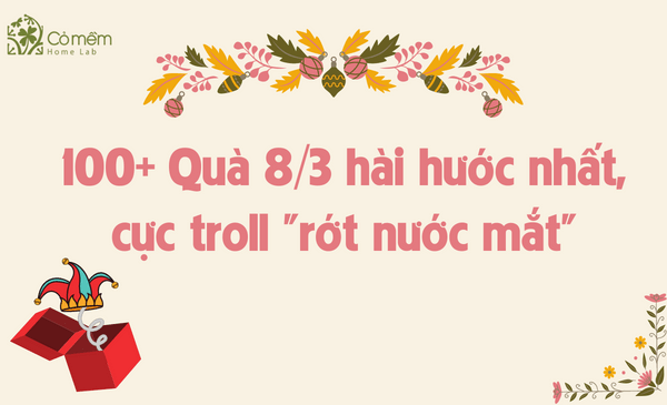 Món quà 8/3 hài hước nhất