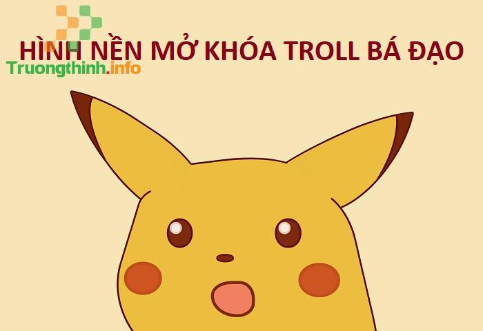 20+ hình nền mở khóa troll cực chất cho điện thoại