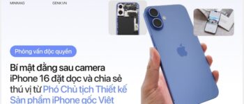 [Phỏng vấn độc quyền] Bí mật đằng sau camera iPhone 16 đặt dọc và chia sẻ thú vị từ Phó Chủ tịch Thiết kế Sản phẩm iPhone gốc Việt