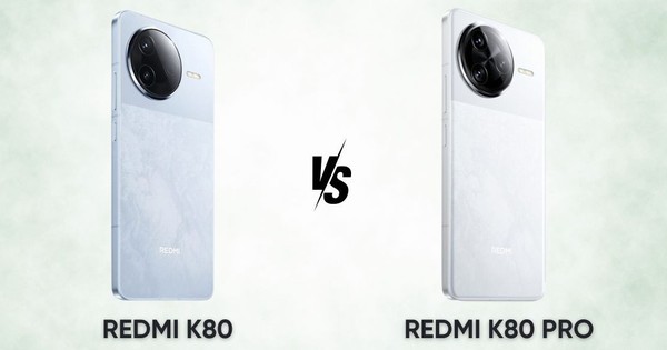 So sánh Redmi K80 và Redmi K80 Pro: Đâu là phiên bản đáng mua?