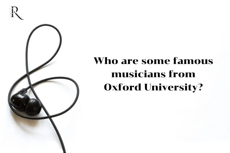 Who are some famous Oxford University musicians?