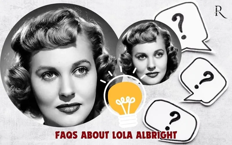 Frequently asked questions about Lola Albright