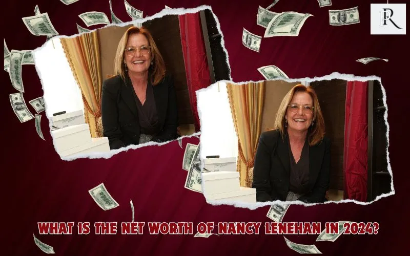 What is Nancy Lenehan's net worth in 2024