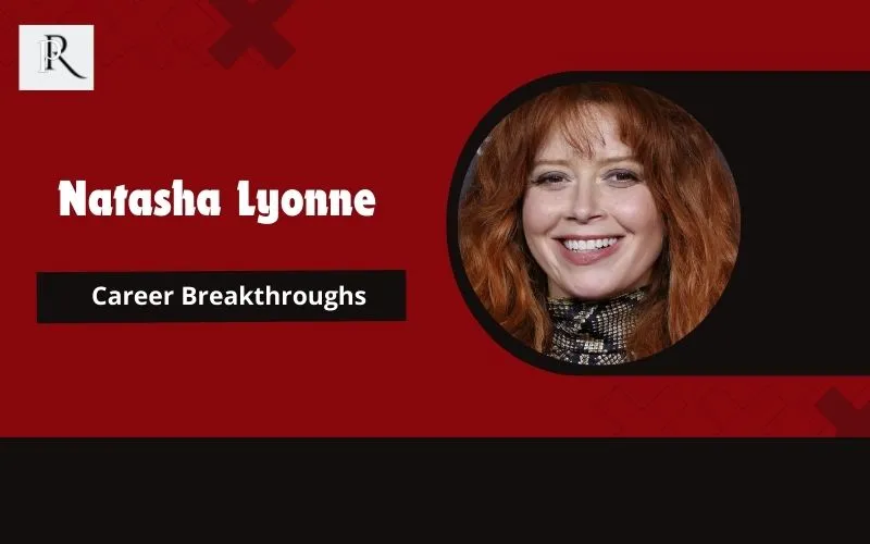 Breakthroughs in Natasha Lyonne's career