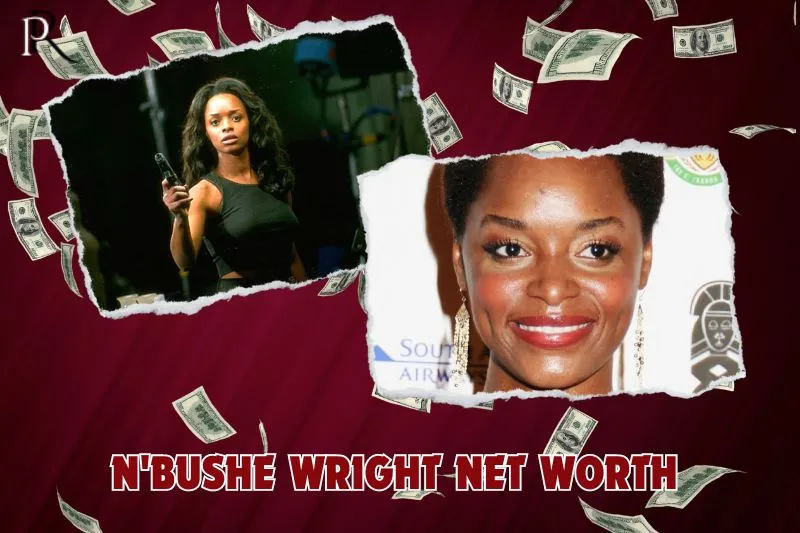 What is N'Bushe Wright's net worth in 2024