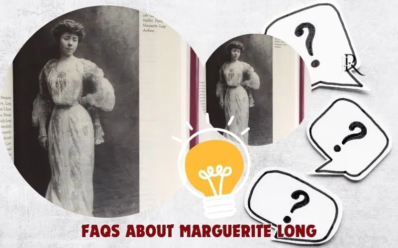 Frequently asked questions about Marguerite Long