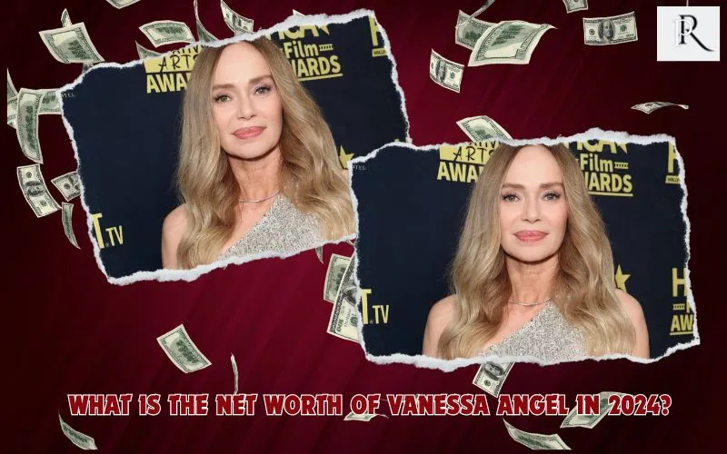 What is angel Vanessa's net worth in 2024