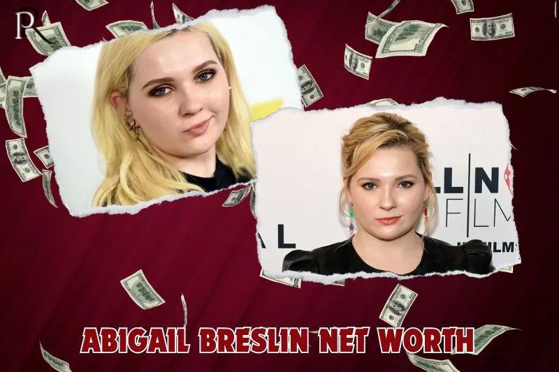 What is Abigail Breslin's net worth in 2024