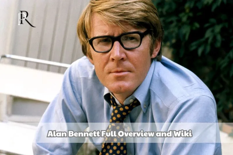 Alan Bennett Full overview and Wiki