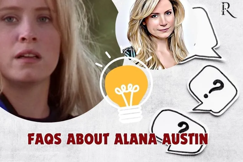 Frequently asked questions about Alana Austin