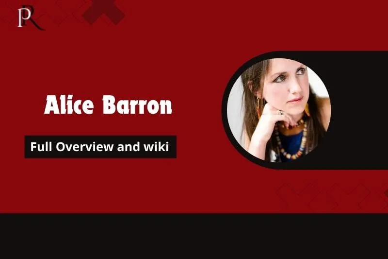 Alice Barron Full Overview and Wiki