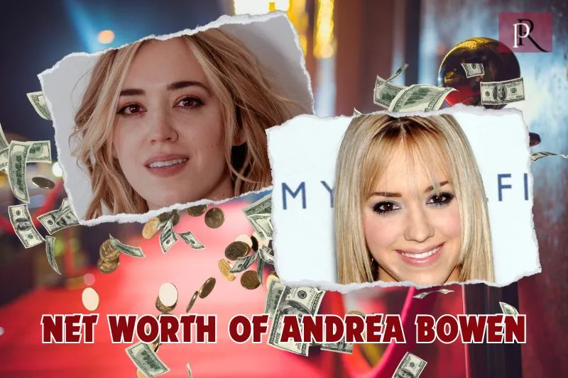 What is Andrea Bowen's net worth in 2024