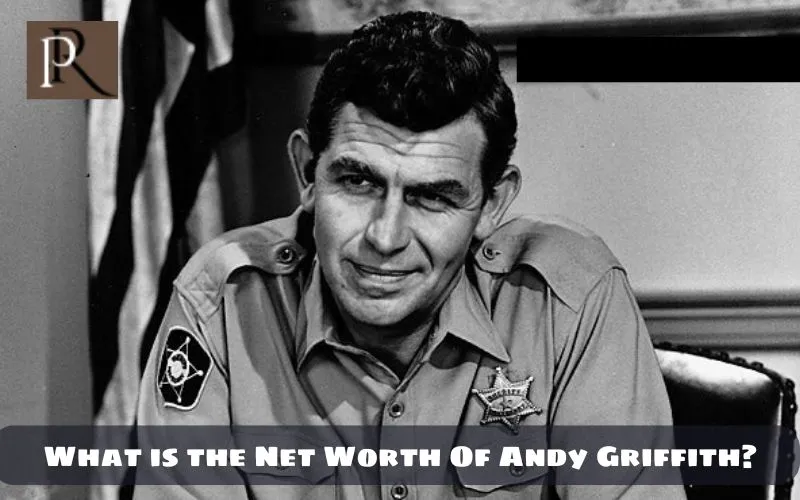 What is Andy Griffith's net worth in 2024