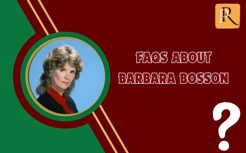 Frequently asked questions about Barbara Bosson