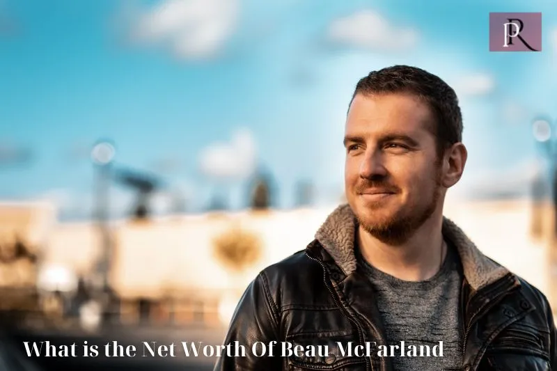 What is Beau McFarland's net worth in 2024