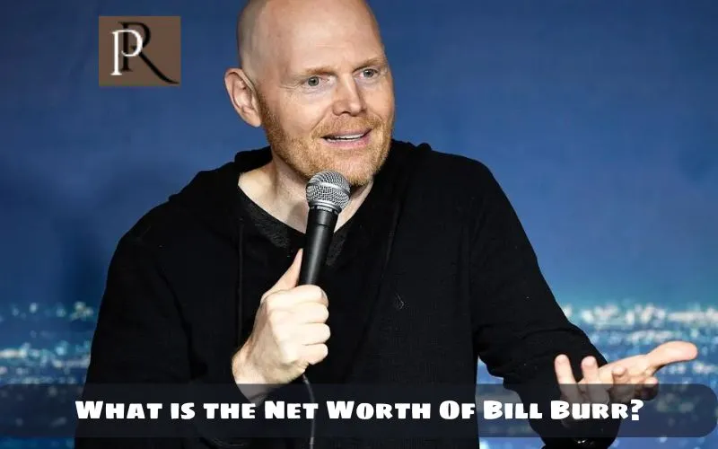 What is Bill Burr's net worth in 2024