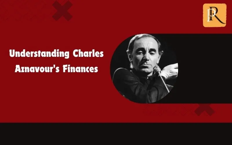 Find out Charles Aznavour's finances