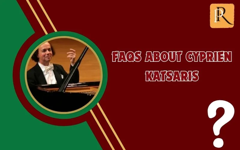 Frequently asked questions about Cyprien Katsaris