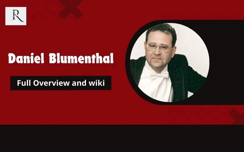 Daniel Blumenthal Full Overview and Wiki