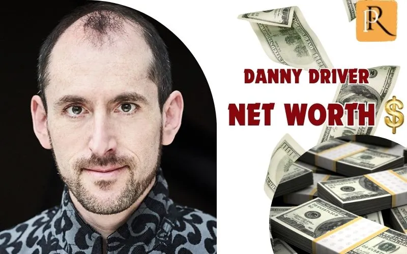 What is Danny Driver's net worth in 2024