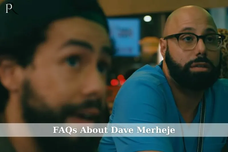 Frequently asked questions about Dave Merheje