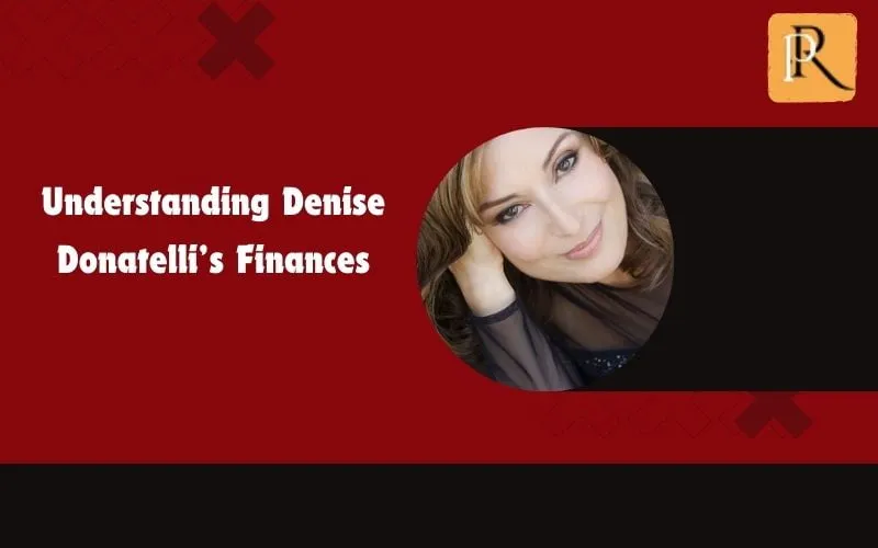 Learn about Denise Donatelli's finances