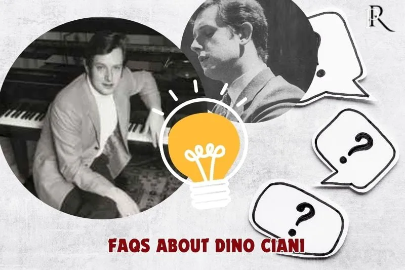 Frequently asked questions about Dino Ciani