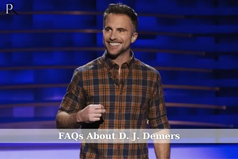 Frequently asked questions about DJ Demers