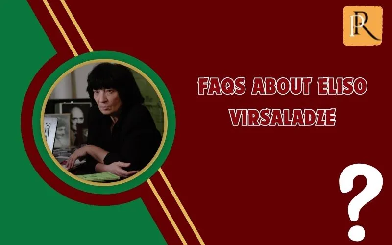 Frequently asked questions about Eliso Virsaladze