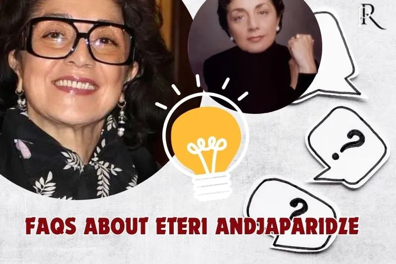 Frequently asked questions about Eteri Andjaparidze