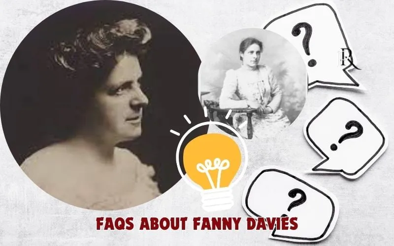 Frequently asked questions about Fanny Davies