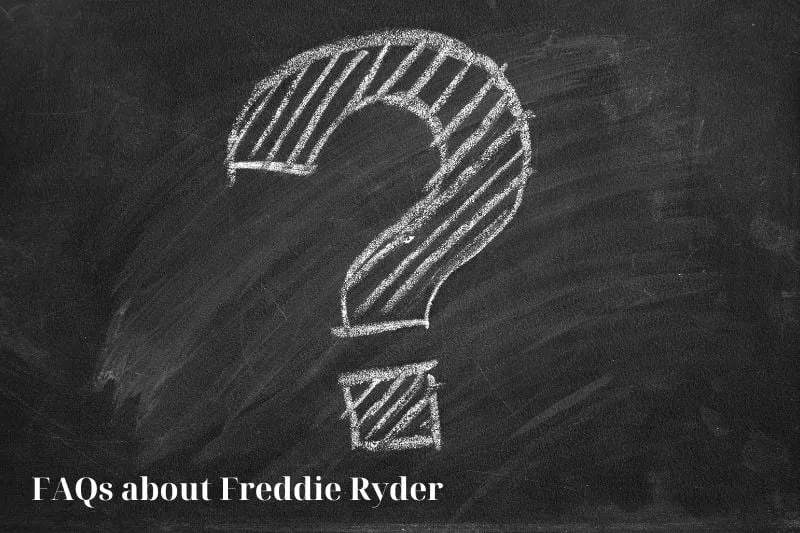 Frequently asked questions about Freddie Ryder