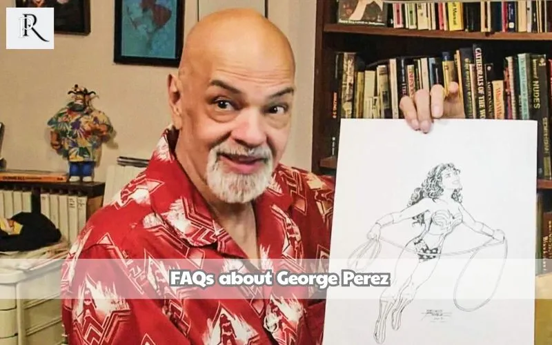 Frequently asked questions about George Perez