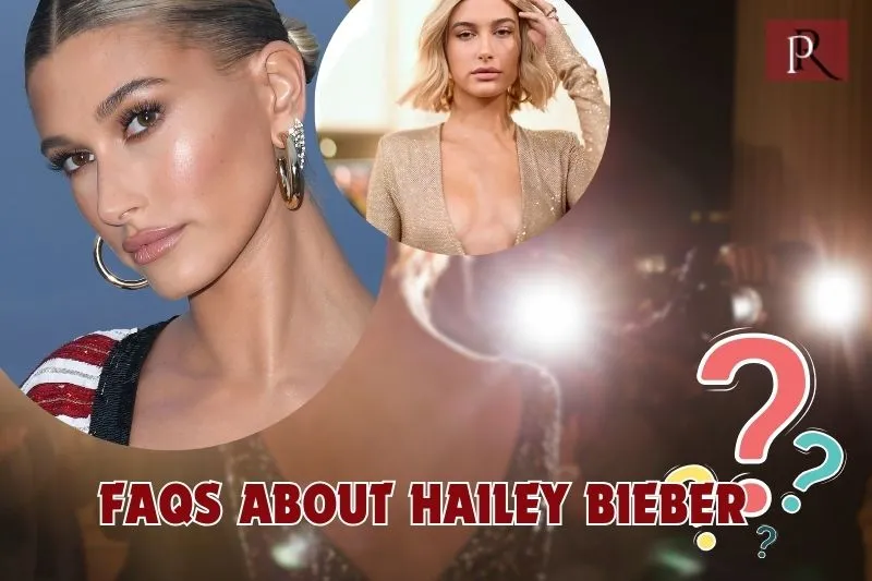 Frequently asked questions about Hailey Bieber