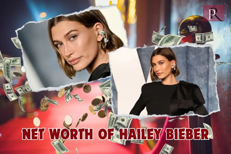 What is Hailey Bieber's net worth in 2024