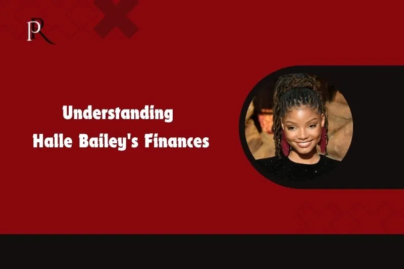 Find out Halle Bailey's finances