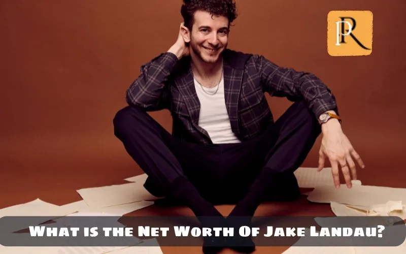 What is Jake Landau's net worth in 2024