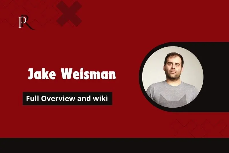 Jake Weisman Full Overview and Wiki