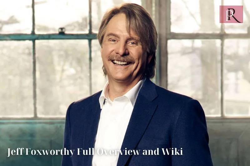 Jeff Foxworthy Full Overview and Wiki