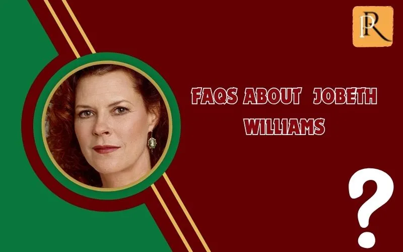 Frequently asked questions about JoBeth Williams