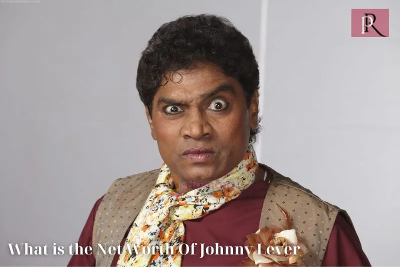 What is Johnny Lever's net worth 2024