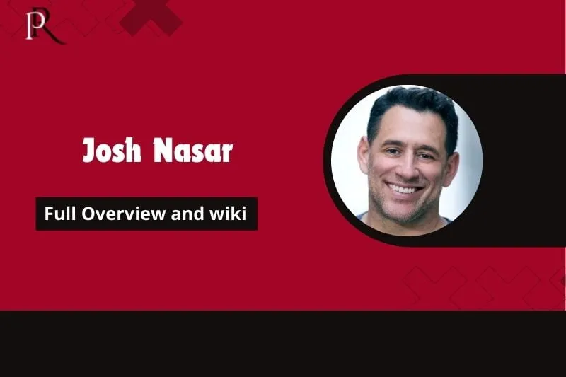 Josh Nasar Full Overview and Wiki