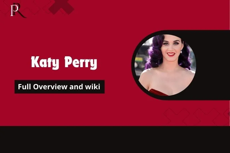 Katy Perry Full Overview and Wiki