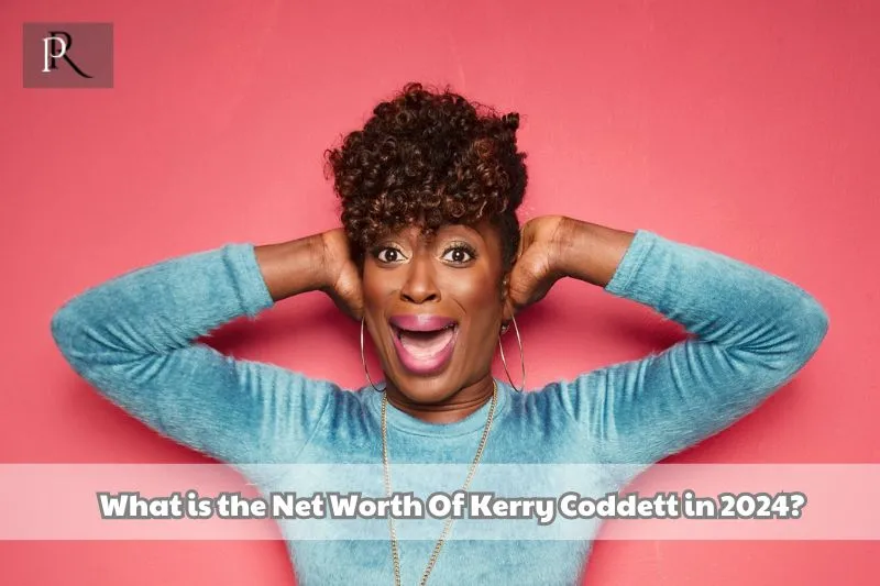 What is Kerry Coddett's net worth in 2024?