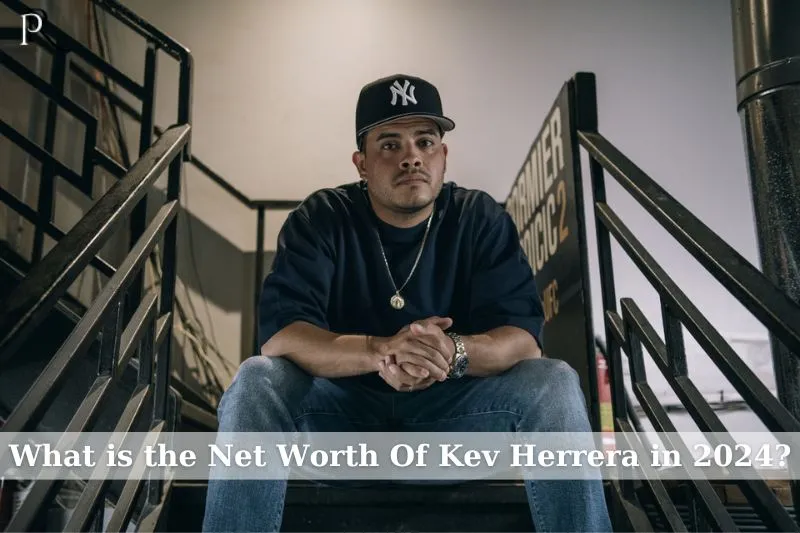 What is Kev Herrera's net worth in 2024