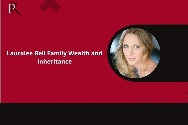 Lauralee Bell's family wealth and inheritance